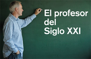 El profesor del siglo XXI El profesor del siglo XXI